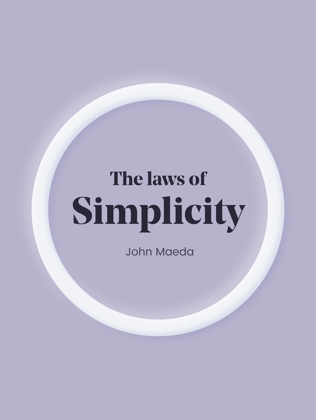 Book Summary - The Laws of Simplicity (John Maeda)